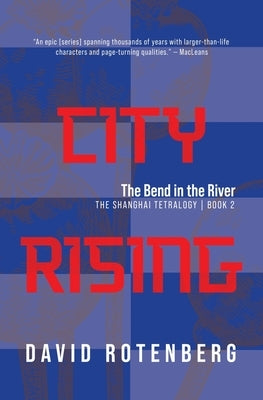 City Rising: The Bend in the River by Rotenberg, David