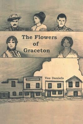 The Flowers of Graceton by Daniels, Vee