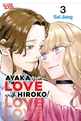 Ayaka Is in Love with Hiroko! Volume 3 by Jiang, Sal
