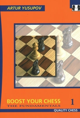 Boost Your Chess 1 by Yusupov, Artur