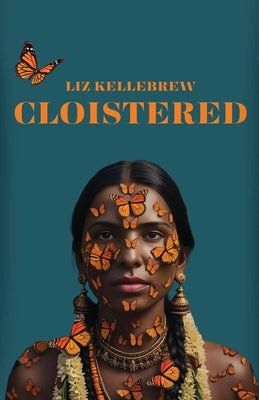 Cloistered by Kellebrew, Liz