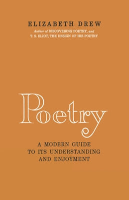 Poetry: A Modern Guide to Its Understanding and Enjoyment by Drew, Elizabeth