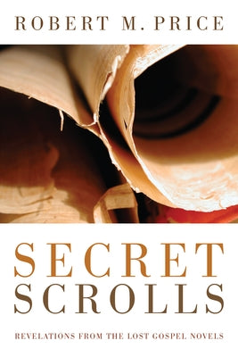 Secret Scrolls by Price, Robert M.