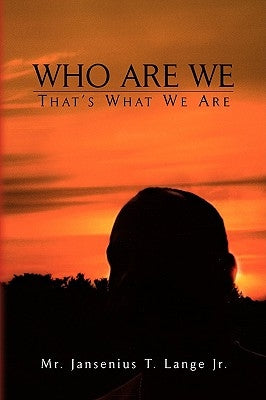 Who Are We by Lange, Jansenius T., Jr.