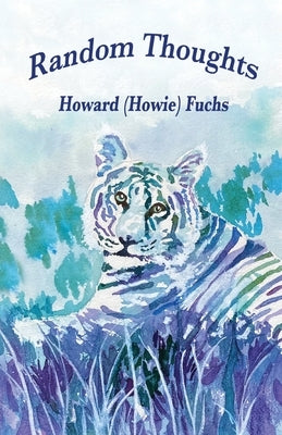 Random Thoughts by Fuchs, Howard (Howie)