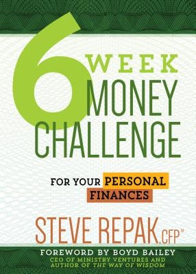 6 Week Money Challenge: For Your Personal Finances by Repak, Steve