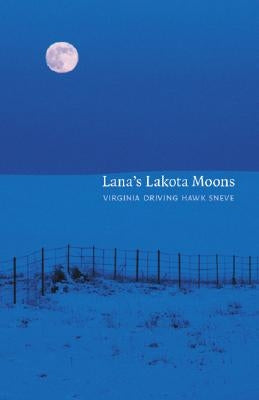 Lana's Lakota Moons by Sneve, Virginia Driving Hawk