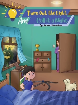 Turn Out the Light and Call It a Night by Hotchkiss, Laura
