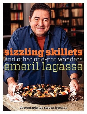 Sizzling Skillets and Other One-Pot Wonders by Lagasse, Emeril
