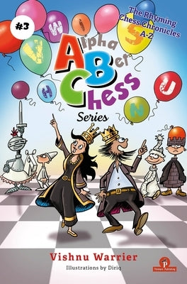 Alphabetchess - Volume 3: Rhyming Chess Chronicles by Warrier, Vishnu