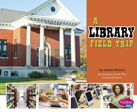 A Library Field Trip by Saunders-Smith, Gail