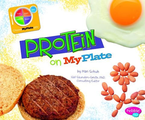 Protein on MyPlate by Schuh, Mari