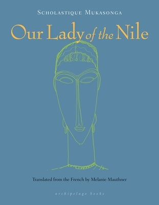 Our Lady of the Nile by Mukasonga, Scholastique