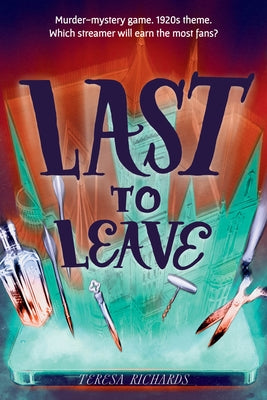 Last to Leave by Richards, Teresa