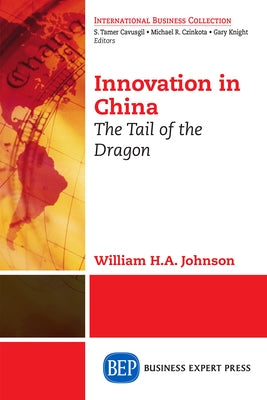 Innovation in China: The Tail of the Dragon by Johnson, William H. a.
