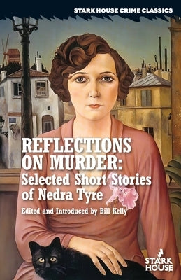 Reflections on Murder: Selected Short Stories of Nedra Tyre by Tyre, Nedra