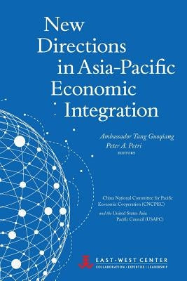 New Directions in Asia-Pacific Economic Integration by Tang, Guoqiang