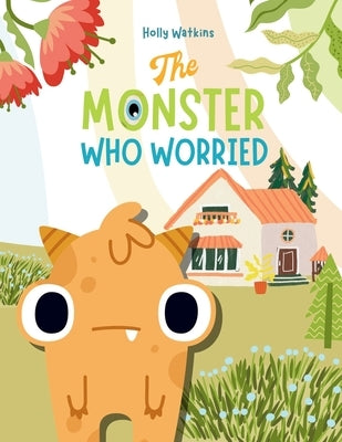 The Monster Who Worried: A Social, Emotional Book For Teaching Kids About Conquering Worry by Watkins, Holly A.