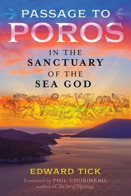 Passage to Poros: In the Sanctuary of the Sea God by Tick, Edward