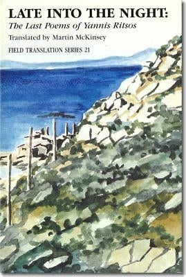 Late Into the Night: The Last Poems of Yannis Ritsos Volume 21 by Ritsos, Yannis