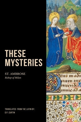 These Mysteries by St Ambrose of Milan