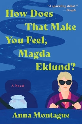 How Does That Make You Feel, Magda Eklund? by Montague, Anna