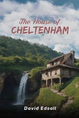 The House of Cheltenham by Edsall, David