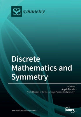 Discrete Mathematics and Symmetry by Garrido, Angel