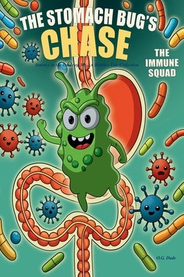 The Stomach Bug's Chase by Dude, O. G.