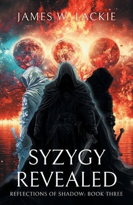 Syzygy Revealed by Lackie, James W.