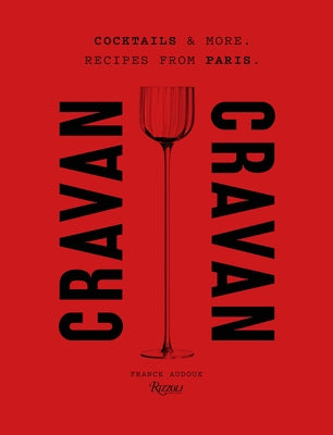Cravan: Cocktails and More: Recipes from Paris by Audoux, Franck