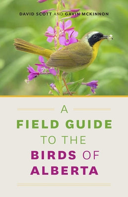 A Field Guide to the Birds of Alberta by Scott, David R.