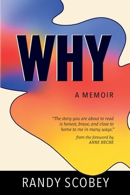 Why: A Memoir by Scobey, Randy