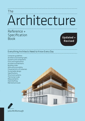 Architecture Reference & Specification Book Updated & Revised: Everything Architects Need to Know Every Day (Revised) by McMorrough, Julia