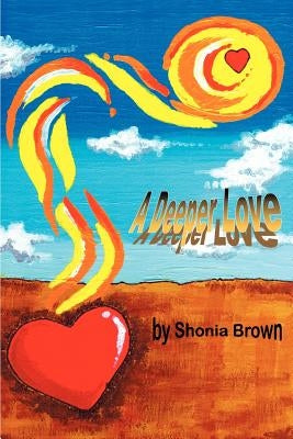 A Deeper Love by Brown, Shonia L.