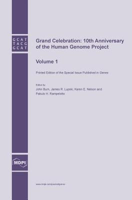 Grand Celebration: 10th Anniversary of the Human Genome Project: Volume 1 by Rampelotto, Pabulo H.