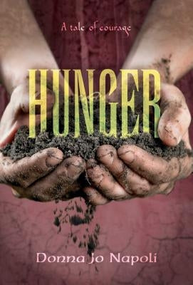 Hunger: A Tale of Courage by Napoli, Donna Jo