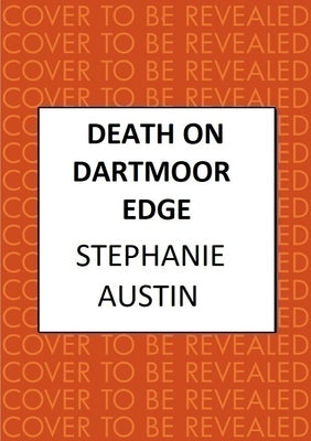 A Death on Dartmoor Edge: The Page-Turning Cosy Crime Series by Austin, Stephanie