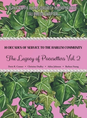 10 Decades of Service to the Harlem Community: The Legacy of Pacesetters Vol 2 by Conner, Doris R.