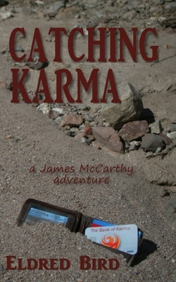 Catching Karma by Bird, Eldred