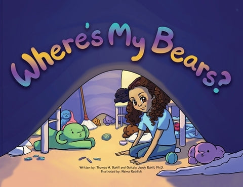 Where's My Bears? by Rahill, Thomas A.