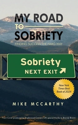 My Road to Sobriety by McCarthy, Mike