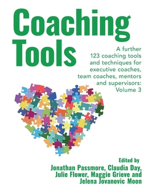Coaching Tools: 123 coaching tools and techniques for executive coaches, team coaches, mentors and supervisors: WeCoach! Volume 3 by Passmore, Jonathan