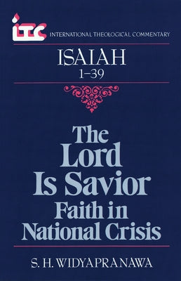 Isaiah 1-39: The Lord a Savior by Widyapranawa, Samuel H.