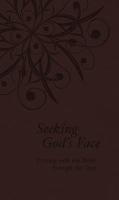 Seeking God's Face: Praying with the Bible Through the Year by Reinders, Philip F.