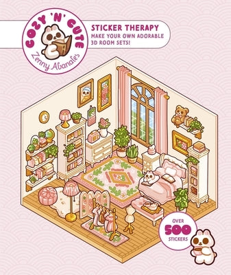 Cute'n'cozy Sticker Therapy: Make Your Own Adorable 3D Room Sets: Over 500 Stickers! by Abanales, Zenny