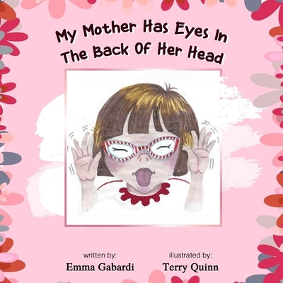 My Mother Has Eyes In The Back Of Her Head by Gabardi, Emma