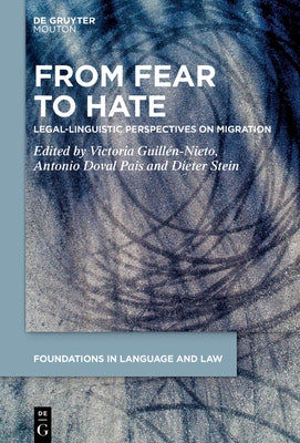 From Fear to Hate: Legal-Linguistic Perspectives on Migration by GuillÃ©n-Nieto, Victoria