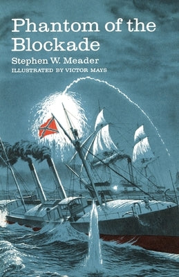 Phantom Of The Blockade by Meader, Stephen W.