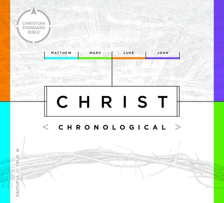 CSB Christ Chronological: Matthew Mark Luke John by Csb Bibles by Holman